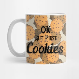 OK But First Cookies Mug